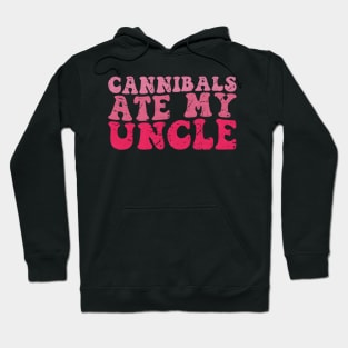 Cannibals Ate My Uncle Hoodie